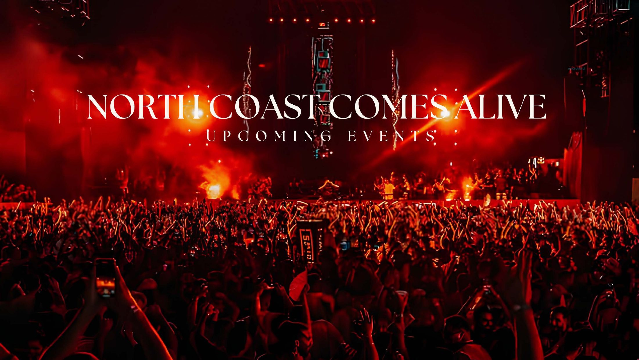 North Coast Comes Alive — Upcoming Events